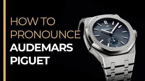 patek philippe s pronunciation|how to say audemars piguet.